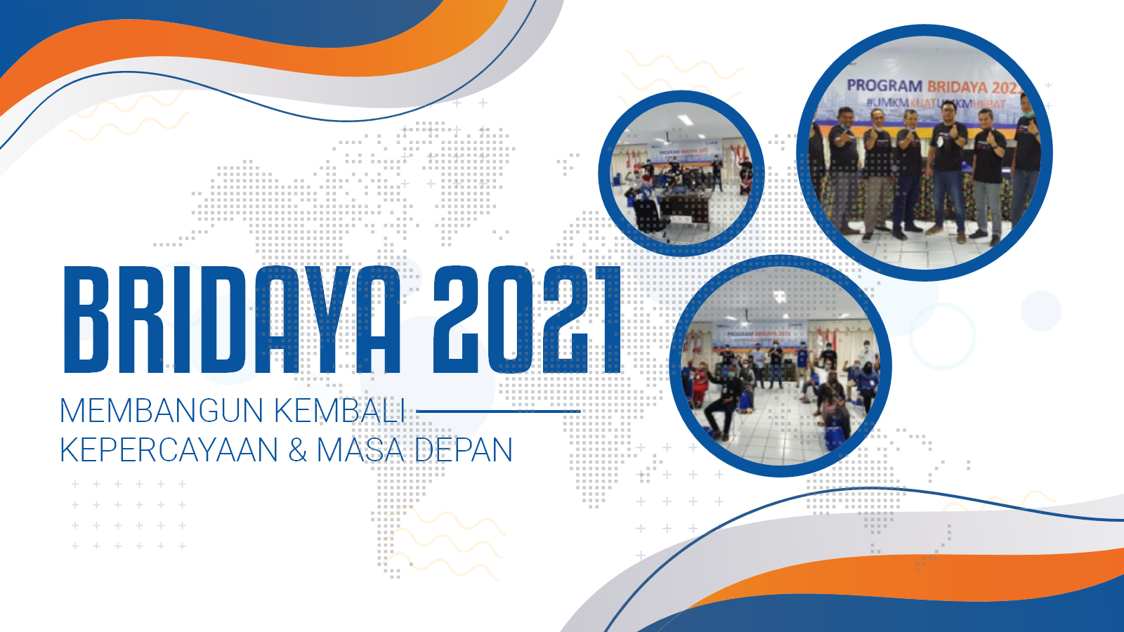 BRIDAYA 2021 MEMBANGUN KEMBALI KEPERCAYAAN & MASA DEPAN